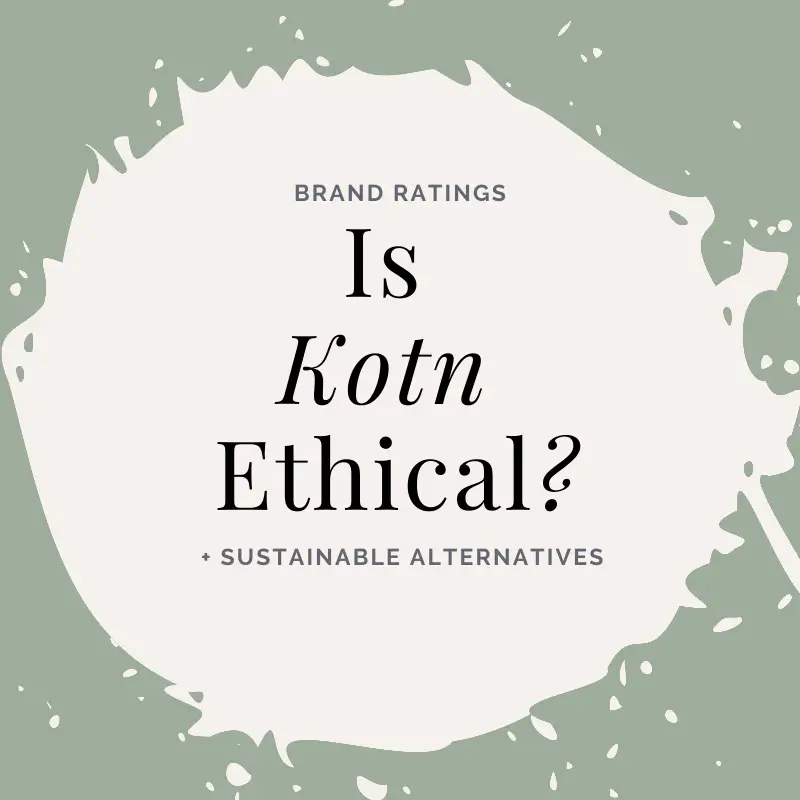 Is Kotn Ethical? Brand Analysis + Alternatives