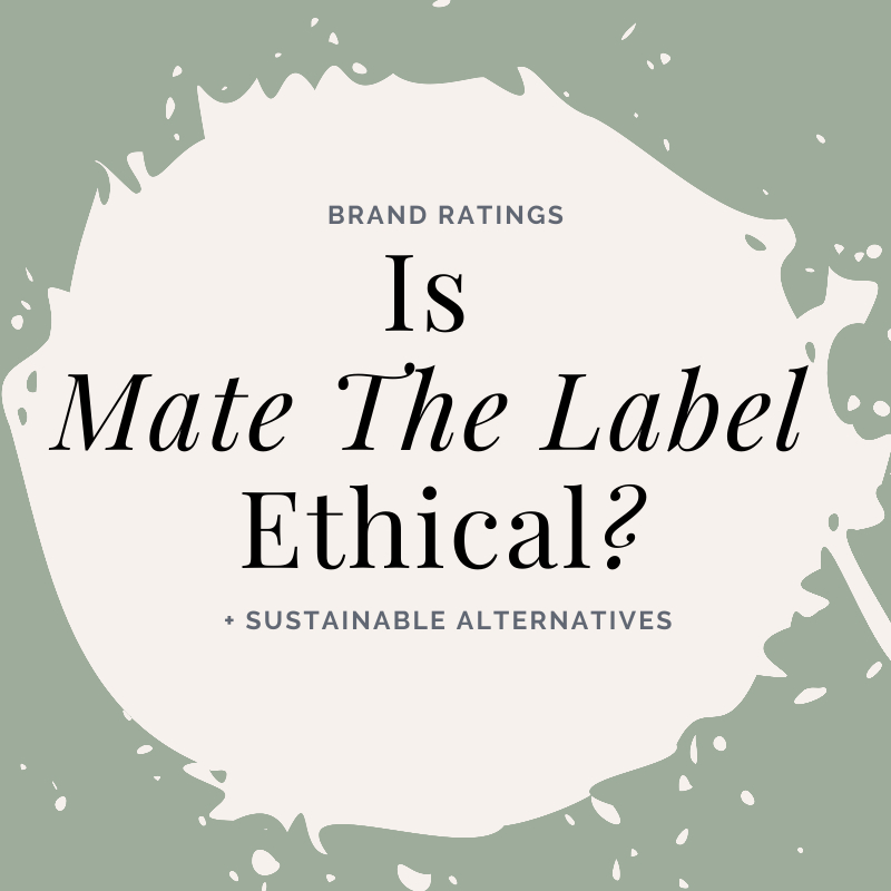 Is Mate The Label Ethical? Brand Analysis + Alternatives